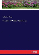 The Life of Arthur Vandeleur