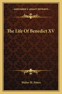 The Life Of Benedict XV