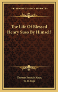 The Life of Blessed Henry Suso by Himself