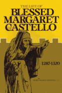 The Life of Blessed Margaret of Castello: 1287-1320