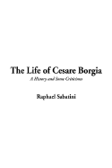 The Life of Cesare Borgia