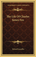 The Life of Charles James Fox