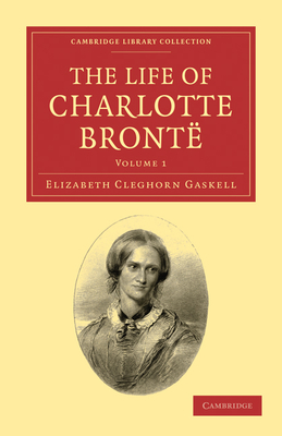 The Life of Charlotte Bront - Gaskell, Elizabeth Cleghorn
