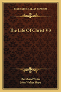 The Life Of Christ V3