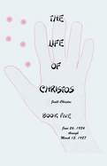 The Life of Christos Book Five: By Jualt Christos