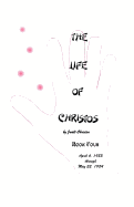 The Life of Christos Book Four: by Jualt Christos