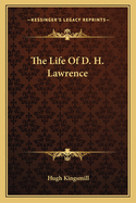 The Life Of D. H. Lawrence