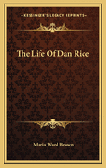 The Life of Dan Rice