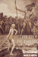 The Life of David as Reflected in His Psalms