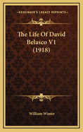 The Life of David Belasco V1 (1918)