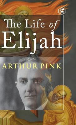 The Life of Elijah - Pink, Arthur