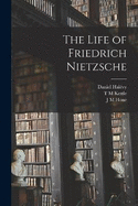 The Life of Friedrich Nietzsche