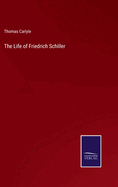 The Life of Friedrich Schiller