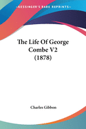 The Life Of George Combe V2 (1878)