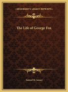 The Life of George Fox