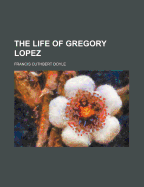 The Life of Gregory Lopez