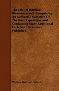 The Life Of Harman Blennerhassett Comprising An Authentic Narrative Of The Burr Expedition And Containing Many Additional Facts Not Heretofore Published