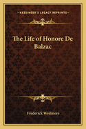 The Life of Honore De Balzac