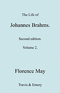 The Life of Johannes Brahms. Revised, Second Edition. (Volume 2).