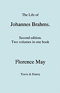 The Life of Johannes Brahms. Second Edition, Revised. (Volumes 1 and 2 in One Book). (First Published 1948).