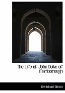 The Life of John Duke of Marlborough