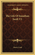 The Life of Jonathan Swift V1