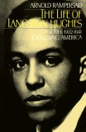 The Life of Langston Hughes: Volume I: 1902-1941: I, Too, Sing America
