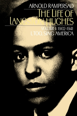 The Life of Langston Hughes: Volume I: 1902-1941, I, Too, Sing America - Rampersad, Arnold