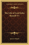 The Life of Lord John Russell V1