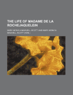 The Life of Madame de La Rochejaquelein