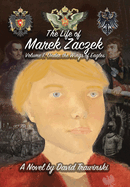 The Life of Marek Zaczek Volume 1: Under the Wings of Eagles