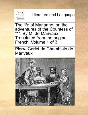 The life of Marianne: or, the adventures of the Countess of ***. By M. de Marivaux. Translated from the original French. Volume 1 of 3 - Marivaux, Pierre Carlet De Chamblain De