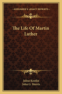 The Life Of Martin Luther