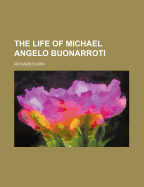 The Life of Michael Angelo Buonarroti