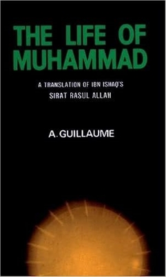The Life of Muhammad - Ishaq, I, and Guillaume, A