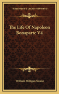 The Life of Napoleon Bonaparte V4