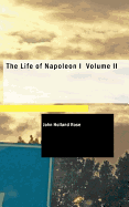 The Life of Napoleon I Volume II