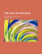 The Life of Philidor: Musician and Chess-Player - Allen, George