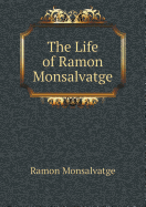The Life of Ramon Monsalvatge
