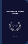 The Life of REV. Michael Schlatter