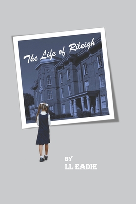 The Life of Rileigh - Eadie, LL