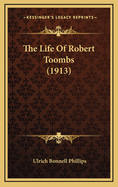 The Life of Robert Toombs (1913)