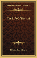 The Life Of Rossini