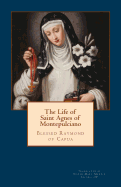 The Life of Saint Agnes of Montepulciano