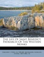 The Life of Saint Benedict, Patriarch of the Western Monks