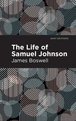 The Life of Samuel Johnson - Boswell, James, and Editions, Mint (Contributions by)