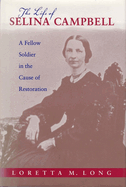 The Life of Selina Campbell: A Fellow Soldier in the Cause of Restoration