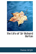 The Life of Sir Richard Burton