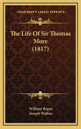 The Life of Sir Thomas More (1817)