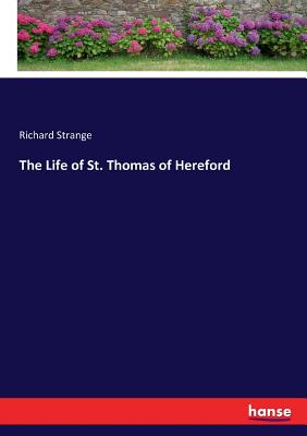 The Life of St. Thomas of Hereford - Strange, Richard